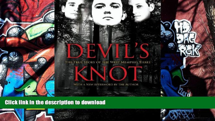 Read Book Devil s Knot: The True Story of the West Memphis Three Kindle eBooks