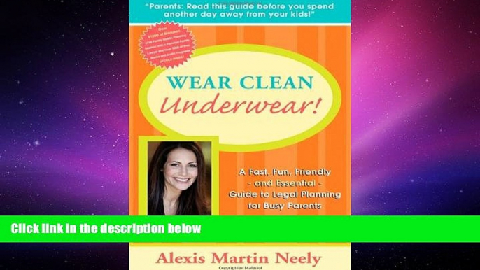 PDF [DOWNLOAD] Wear Clean Underwear!: A Fast, Fun, Friendly and Essential Guide to Legal Planning