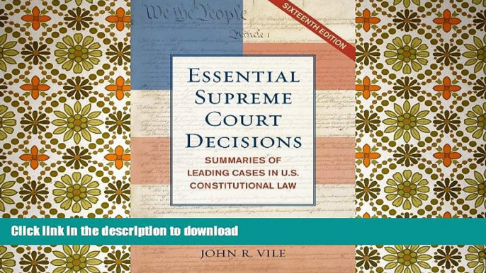 READ Essential Supreme Court Decisions: Summaries of Leading Cases in U.S. Constitutional Law