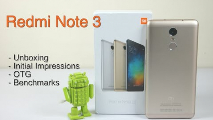 Xiaomi Redmi Note 3 (Indian Retail Unit 3GBRam, 32GB) Unboxing & Initial Impressions