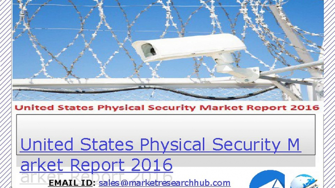 United States Physical Security Market Report 2016