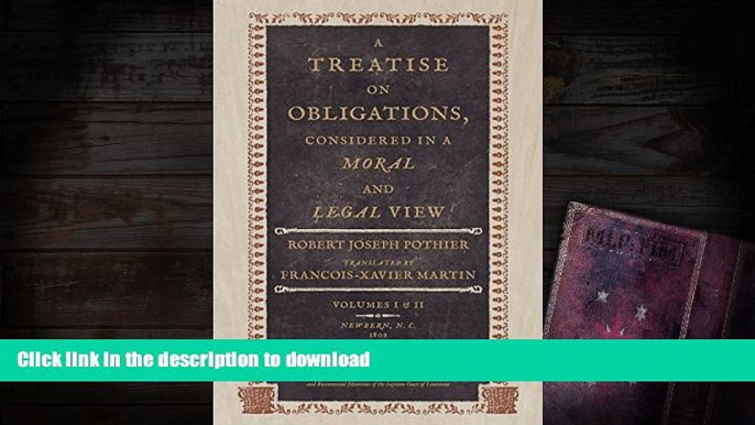 Read Book A Treatise on Obligations, Considered in a Moral and Legal View. Translated from the