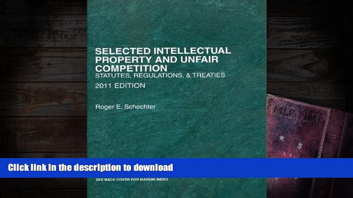 READ Selected Intellectual Property and Unfair Competition, Statutes, Regulations   Treaties, 2011