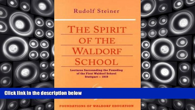 Pre Order The Spirit of the Waldorf School: Lectures Surrounding the Founding of the First