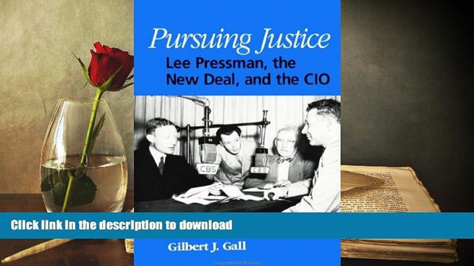 Hardcover Pursuing Justice: Lee Pressman, the New Deal, and the Cio (SUNY Series in American Labor