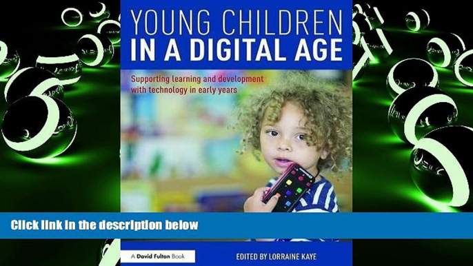 Pre Order Young Children in a Digital Age: Supporting learning and development with technology in