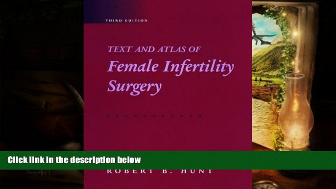 Download [PDF]  Text and Atlas of Female Infertility Surgery, 3e Robert B. Hunt MD For Ipad