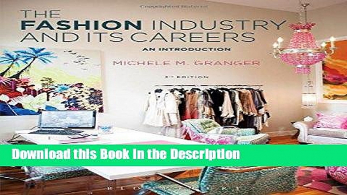 Download [PDF] The Fashion Industry and Its Careers: An Introduction Online Ebook