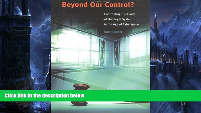 Buy Stuart Biegel Beyond Our Control? Confronting the Limits of Our Legal System in the Age of