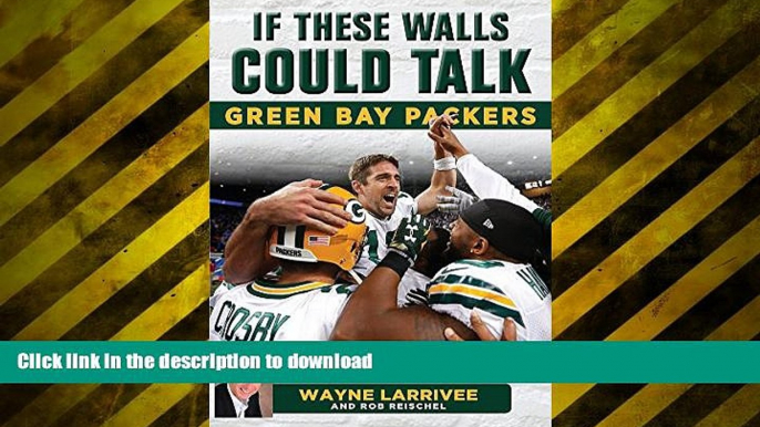 PDF If These Walls Could Talk: Green Bay Packers: Stories from the Green Bay Packers Sideline,