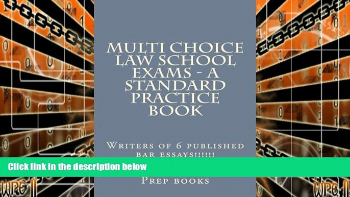 Best Price Multi Choice Law School Exams - A Standard Practice Book: Writers of 6 published bar