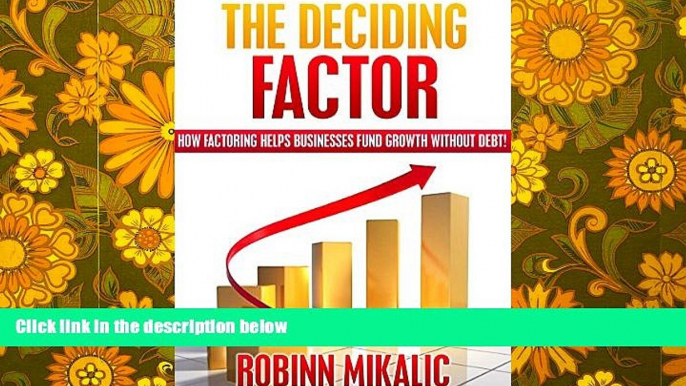 Price THE DECIDING FACTOR: How Factoring Helps Businesses Fund Growth Without Debt! (The Factoring