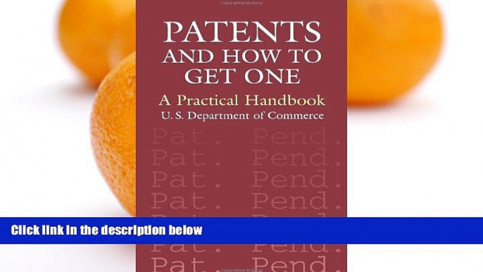 Online U.S. Department of Commerce Patents and How to Get One: A Practical Handbook Full Book