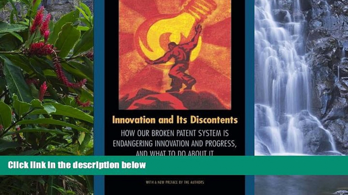 Online Adam B. Jaffe Innovation and Its Discontents: How Our Broken Patent System is Endangering