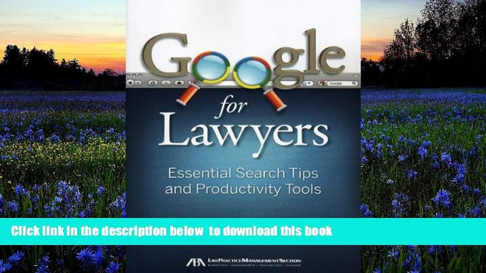 PDF [FREE] DOWNLOAD  Google for Lawyers: Essential Search Tips and Productivity Tools BOOK ONLINE