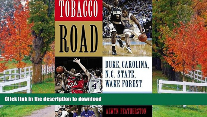 Hardcover Tobacco Road: Duke, Carolina, N.C. State, Wake Forest, and the History of the Most