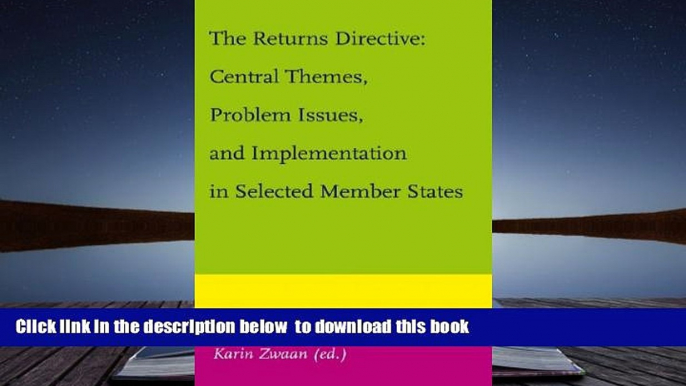 BEST PDF  The Returns Directive: Central Themes, Problem Issues, and Implementation in Selected