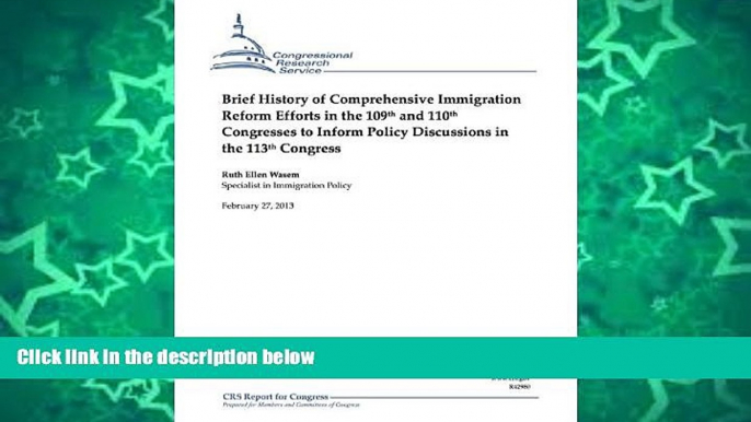 Online Ruth Ellen Wasem Brief History of Comprehensive Immigration Reform Efforts in the 109th and