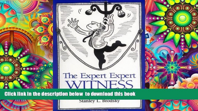 BEST PDF  The Expert Expert Witness: More Maxims and Guidelines for Testifying in Court BOOK ONLINE