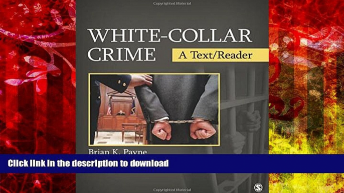 BEST PDF  White-Collar Crime: A Text/Reader (SAGE Text/Reader Series in Criminology and Criminal