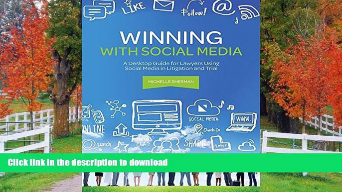 BEST PDF  Winning with Social Media: A Desktop Guide for Lawyers Using Social Media in Litigation