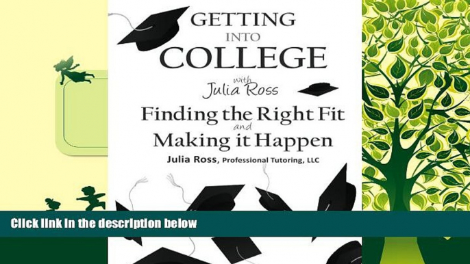 Best Price Getting Into College with Julia Ross: Finding the Right Fit and Making it Happen Julia