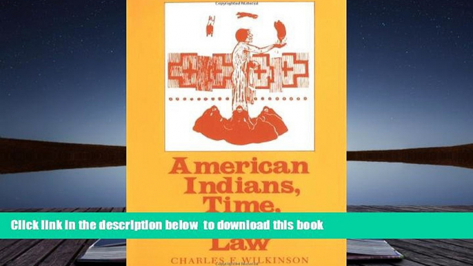 PDF [DOWNLOAD] American Indians, Time, and the Law: Native Societies in a Modern Constitutional