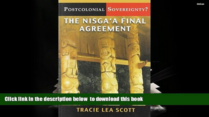 PDF [FREE] DOWNLOAD  Postcolonial Sovereignty?: The Nisga a final Agreement READ ONLINE