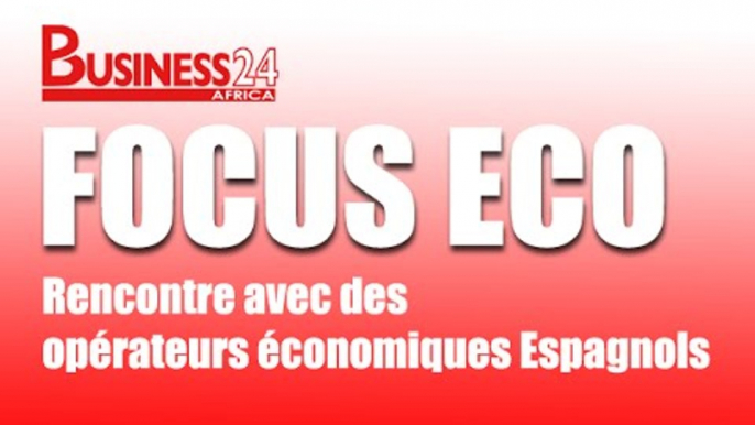 Focus Eco / Rencontre opérateurs économiques Espagnols