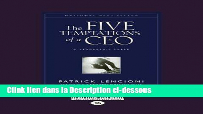 Télécharger The Five Temptations of a CEO: A Leadership Fable Livre Complet