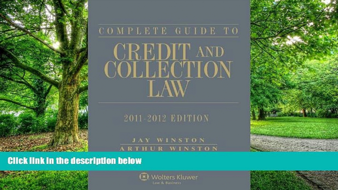 Buy NOW  Complete Guide to Credit and Collection Law, 2011-2012 Edition (Complete Guide to