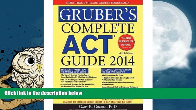 Buy By (author) Gary Gruber Gruber s Complete ACT Guide 2014, 4e (Gruber s Complete ACT Guide)