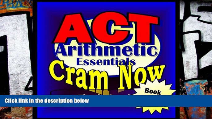 Buy ACT Cram Now! ACT Prep Test ARITHMETIC ESSENTIALS Flash Cards--CRAM NOW!--ACT Exam Review