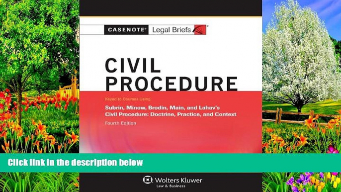 Online Casenotes Legal Briefs Casenotes Legal Briefs: Civil Procedure, Keyed to Subrin, Minow,