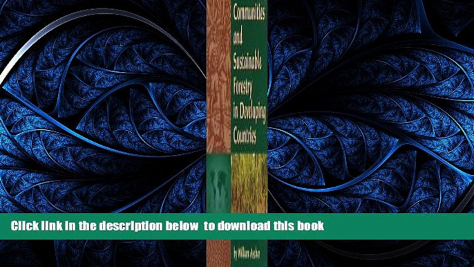 PDF [DOWNLOAD] Communities and Sustainable Forestry in Developing Countries (Self-Governing