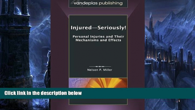 Online Nelson P. Miller Injured-Seriously!  Personal Injuries and Their Mechanisms and Effects