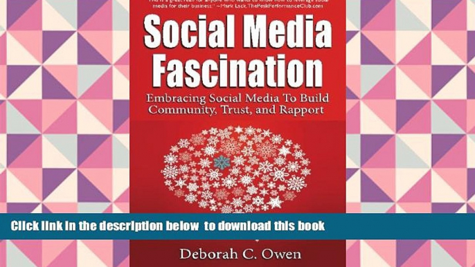 Free [PDF] Download  Social Media Fascination: Embracing Social Media To Build Community, Trust,