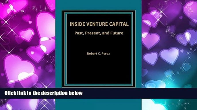 Download [PDF]  Inside Venture Capital: Past, Present, and Future Robert C Perez Full Book