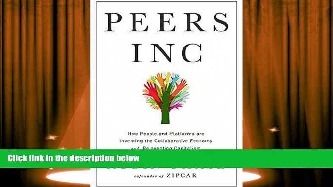 PDF  Peers Inc: How People and Platforms Are Inventing the Collaborative Economy and Reinventing