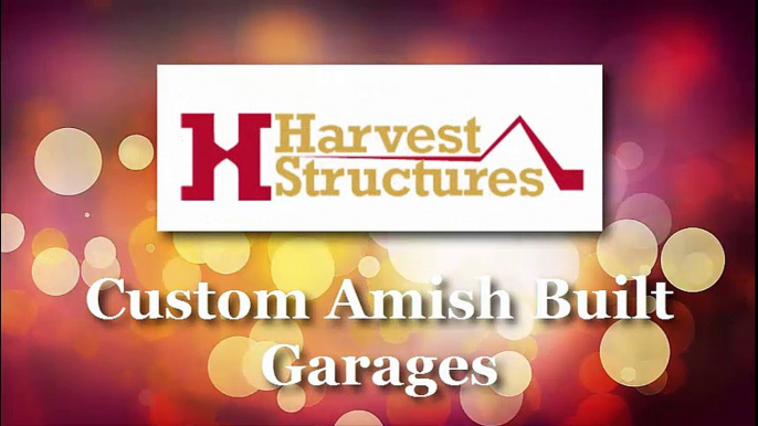 Harvest Structures Amish Built Custom Garages Manufactured in Lancaster & Chester PA