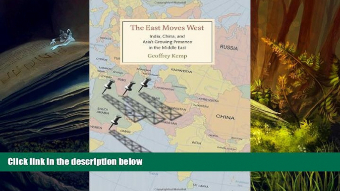 EBOOK ONLINE The East Moves West: India, China, and Asia s Growing Presence in the Middle East