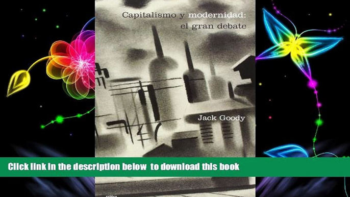 PDF [FREE] DOWNLOAD  Capitalismo y Modernidad: El Gran Debate (Letras De Critica) (Spanish