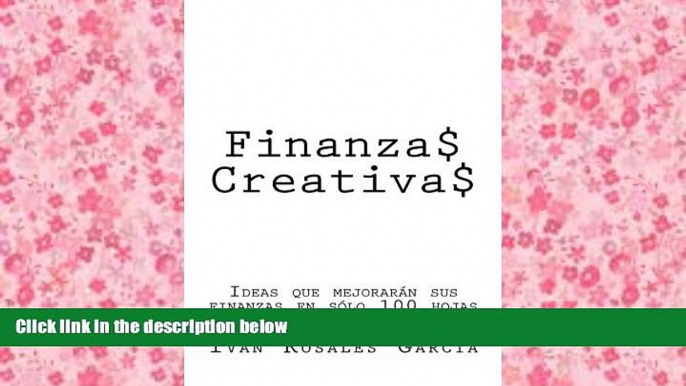 PDF  Finanzas Creativas: Ideas que mejorarÃ¡n sus finanzas en sÃ³lo 100 hojas (Spanish Edition)