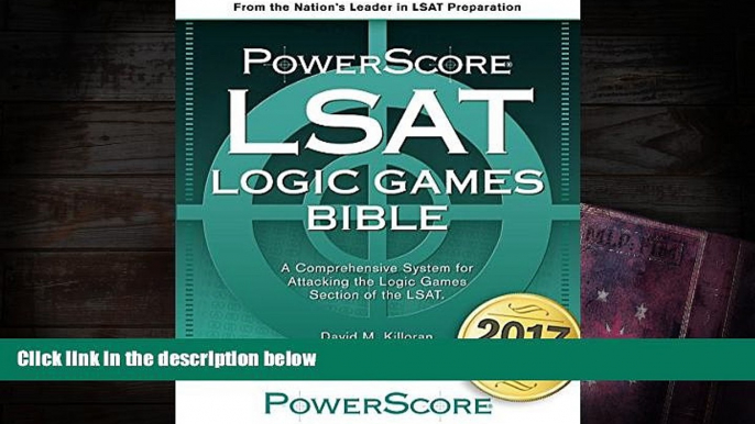 Read Online The PowerScore LSAT Logic Games Bible (Powerscore LSAT Bible) (Powerscore Test