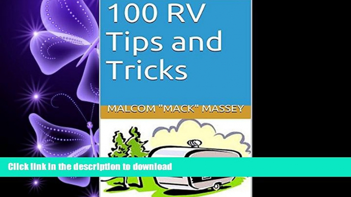 Read Book 100 RV Tips and Tricks (Mack s RV Handbook) Kindle eBooks