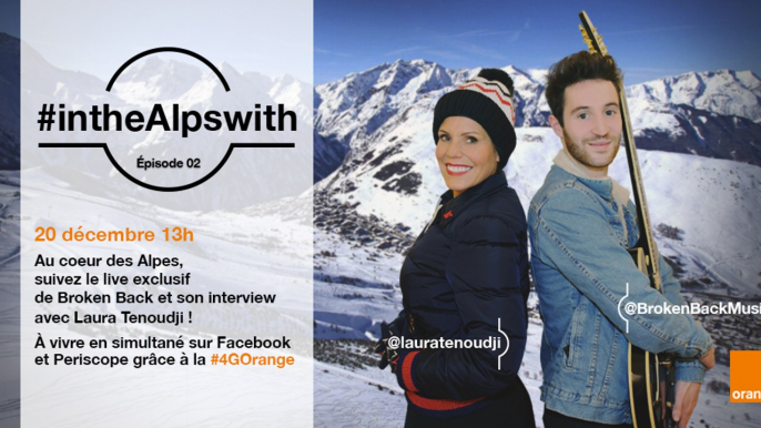 4G d'Orange - Un concert exclusif au cœur des Alpes à 1650 m - Episode 02 #intheAlpswith