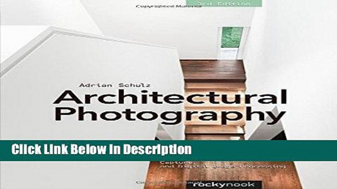 Download Architectural Photography, 3rd Edition: Composition, Capture, and Digital Image