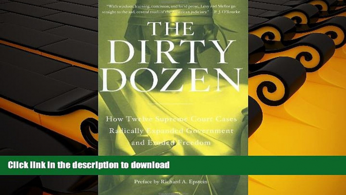READ THE NEW BOOK The Dirty Dozen: How Twelve Supreme Court Cases Radically Expanded Government
