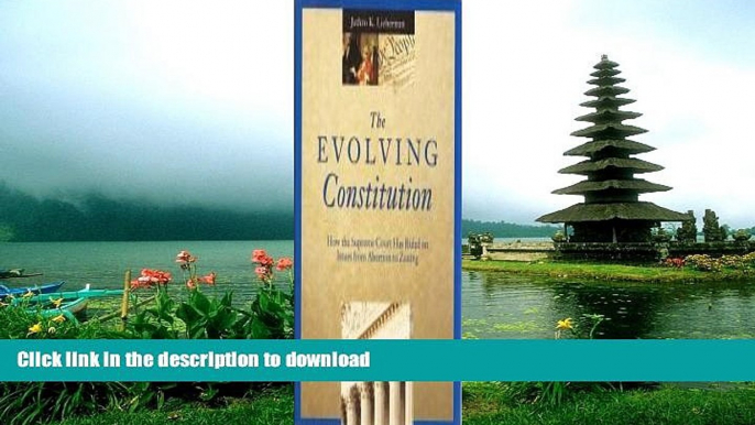 FAVORIT BOOK Evolving Constitution: How Supreme Court has Ruled on Issues from Abortion to Zoning