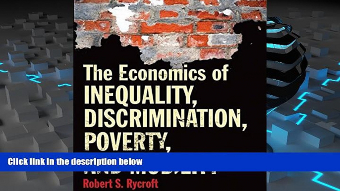 PDF [DOWNLOAD] The Economics of Inequality, Discrimination, Poverty, and Mobility [DOWNLOAD] ONLINE